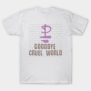 GOODBYE CRUEL WORLD (PINK FLOYD) T-Shirt